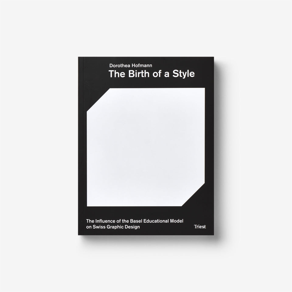 The Birth of a Style: The Influence of the Basel Educational Model on Swiss Graphic Design